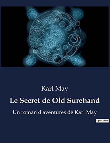 Le Secret de Old Surehand: Un roman d'aventures de Karl May